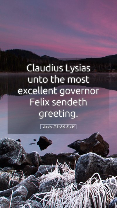 Picture 05 - Acts 23:26 KJV Mobile Phone Wallpaper - Claudius Lysias unto the most excellent governor - Mobile Bible Verse Wallpaper