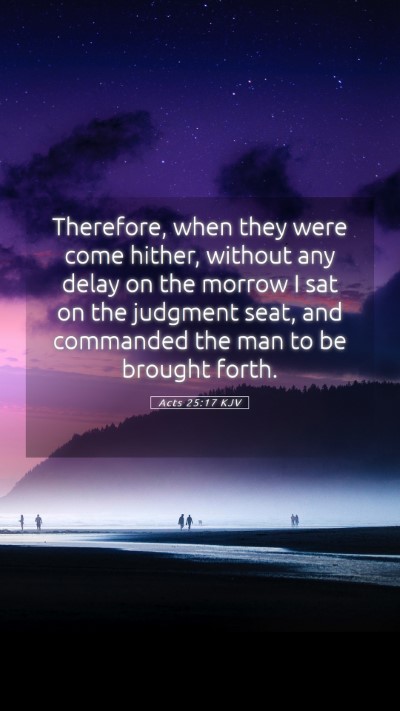 Picture 05 - Acts 25:17 KJV Mobile Phone Wallpaper - Therefore, when they were come hither, without - Mobile Bible Verse Wallpaper