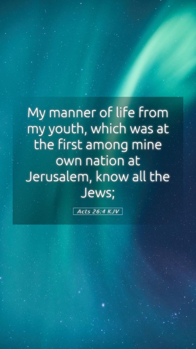 Picture 05 - Acts 26:4 KJV Mobile Phone Wallpaper - My manner of life from my youth, which was at the - Mobile Bible Verse Wallpaper