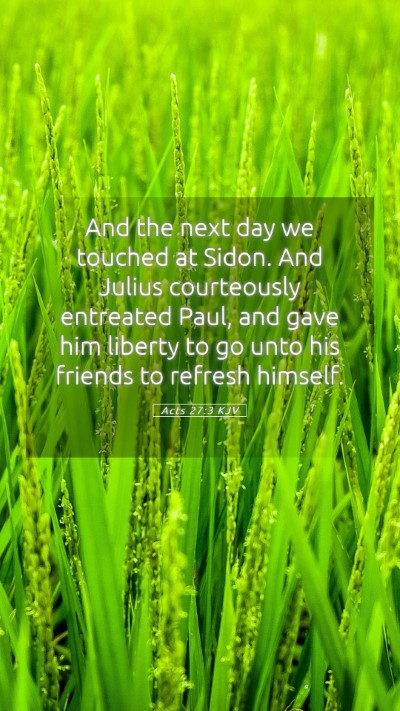 Picture 05 - Acts 27:3 KJV Mobile Phone Wallpaper - And the next day we touched at Sidon. And Julius - Mobile Bible Verse Wallpaper