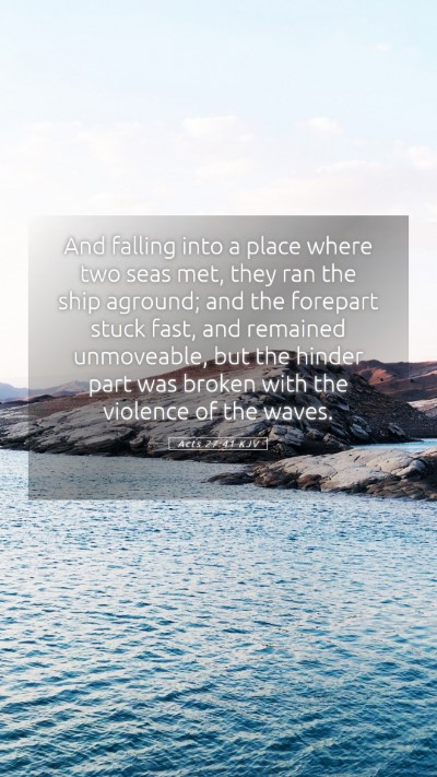 Picture 05 - Acts 27:41 KJV Mobile Phone Wallpaper - And falling into a place where two seas met, they - Mobile Bible Verse Wallpaper