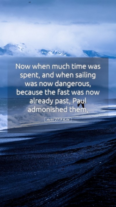 Picture 05 - Acts 27:9 KJV Mobile Phone Wallpaper - Now when much time was spent, and when sailing - Mobile Bible Verse Wallpaper