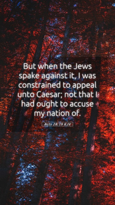 Picture 05 - Acts 28:19 KJV Mobile Phone Wallpaper - But when the Jews spake against it, I was - Mobile Bible Verse Wallpaper