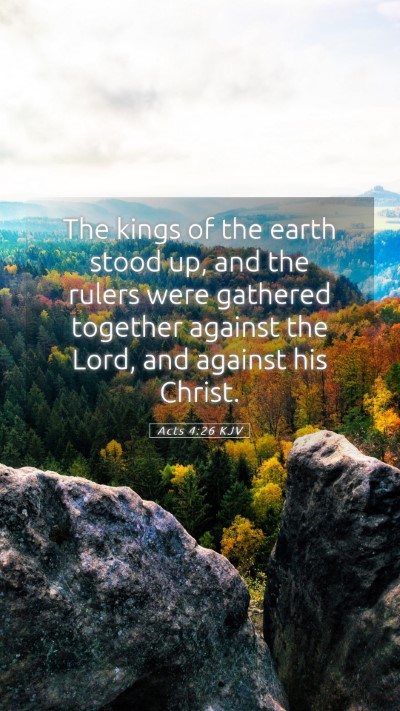 Picture 05 - Acts 4:26 KJV Mobile Phone Wallpaper - The kings of the earth stood up, and the rulers - Mobile Bible Verse Wallpaper