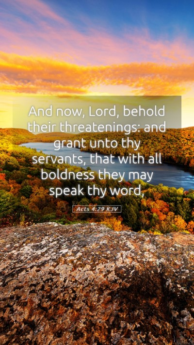 Picture 05 - Acts 4:29 KJV Mobile Phone Wallpaper - And now, Lord, behold their threatenings: and - Mobile Bible Verse Wallpaper