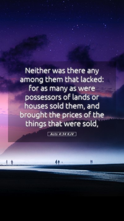 Picture 05 - Acts 4:34 KJV Mobile Phone Wallpaper - Neither was there any among them that lacked: for - Mobile Bible Verse Wallpaper
