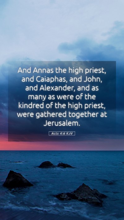 Picture 05 - Acts 4:6 KJV Mobile Phone Wallpaper - And Annas the high priest, and Caiaphas, and - Mobile Bible Verse Wallpaper