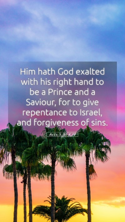 Picture 05 - Acts 5:31 KJV Mobile Phone Wallpaper - Him hath God exalted with his right hand to be a - Mobile Bible Verse Wallpaper