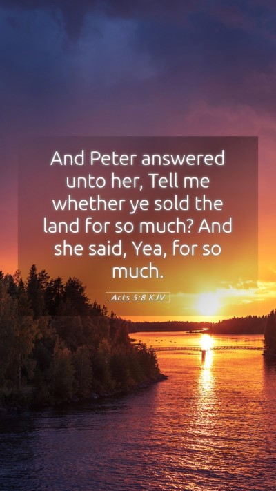 Picture 05 - Acts 5:8 KJV Mobile Phone Wallpaper - And Peter answered unto her, Tell me whether ye - Mobile Bible Verse Wallpaper