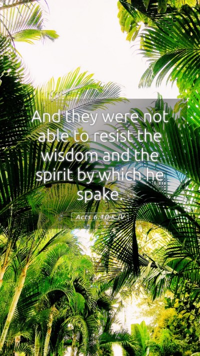 Picture 05 - Acts 6:10 KJV Mobile Phone Wallpaper - And they were not able to resist the wisdom and - Mobile Bible Verse Wallpaper