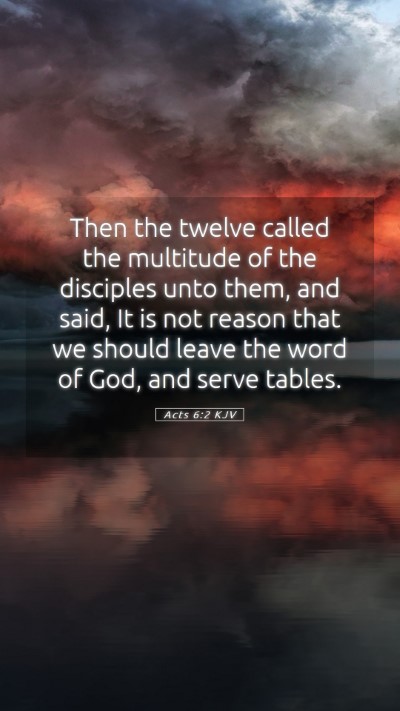 Picture 05 - Acts 6:2 KJV Mobile Phone Wallpaper - Then the twelve called the multitude of the - Mobile Bible Verse Wallpaper