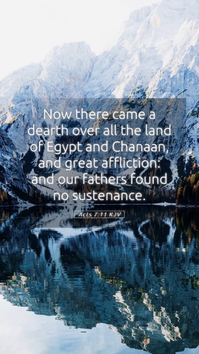 Picture 05 - Acts 7:11 KJV Mobile Phone Wallpaper - Now there came a dearth over all the land of - Mobile Bible Verse Wallpaper