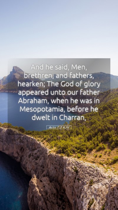 Picture 05 - Acts 7:2 KJV Mobile Phone Wallpaper - And he said, Men, brethren, and fathers, hearken; - Mobile Bible Verse Wallpaper