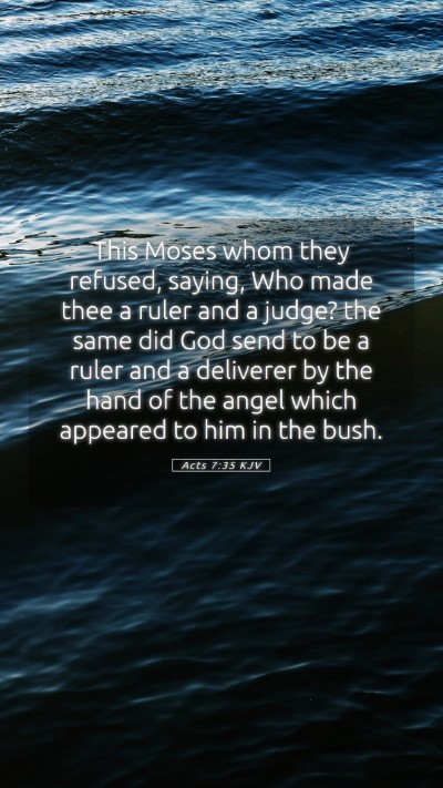Picture 05 - Acts 7:35 KJV Mobile Phone Wallpaper - This Moses whom they refused, saying, Who made - Mobile Bible Verse Wallpaper