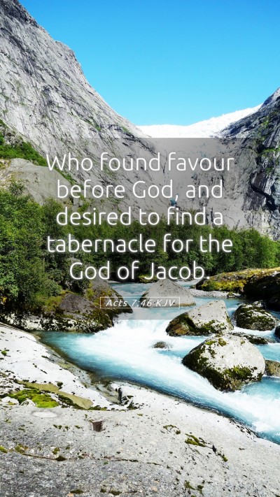 Picture 05 - Acts 7:46 KJV Mobile Phone Wallpaper - Who found favour before God, and desired to find - Mobile Bible Verse Wallpaper