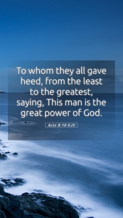 Picture 05 - Acts 8:10 KJV Mobile Phone Wallpaper - To whom they all gave heed, from the least to the - Mobile Bible Verse Wallpaper