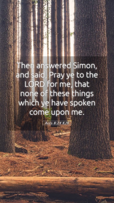 Picture 05 - Acts 8:24 KJV Mobile Phone Wallpaper - Then answered Simon, and said, Pray ye to the - Mobile Bible Verse Wallpaper