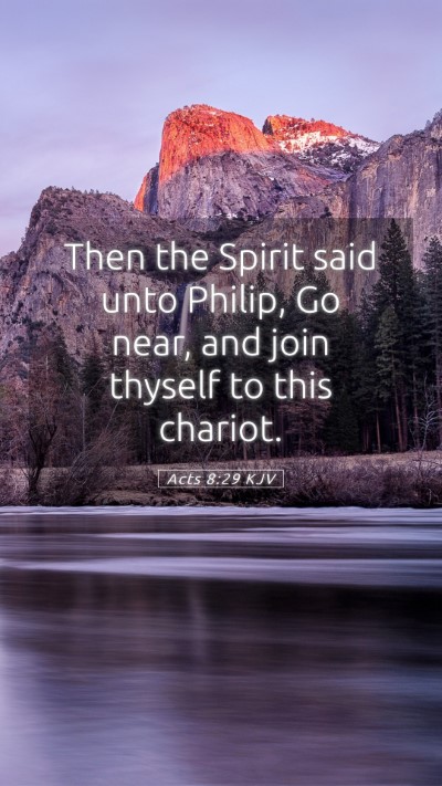 Picture 05 - Acts 8:29 KJV Mobile Phone Wallpaper - Then the Spirit said unto Philip, Go near, and - Mobile Bible Verse Wallpaper