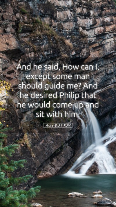 Picture 05 - Acts 8:31 KJV Mobile Phone Wallpaper - And he said, How can I, except some man should - Mobile Bible Verse Wallpaper