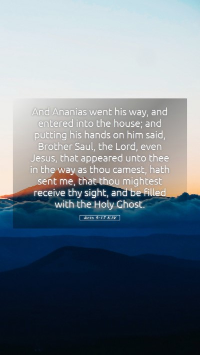 Picture 05 - Acts 9:17 KJV Mobile Phone Wallpaper - And Ananias went his way, and entered into the - Mobile Bible Verse Wallpaper