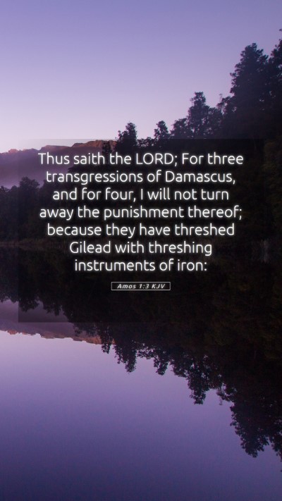 Picture 05 - Amos 1:3 KJV Mobile Phone Wallpaper - Thus saith the LORD; For three transgressions of - Mobile Bible Verse Wallpaper