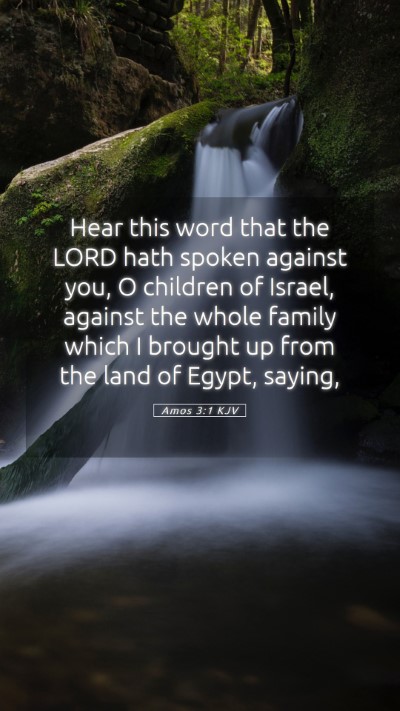 Picture 05 - Amos 3:1 KJV Mobile Phone Wallpaper - Hear this word that the LORD hath spoken against - Mobile Bible Verse Wallpaper