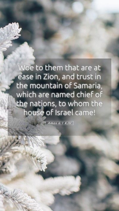 Picture 05 - Amos 6:1 KJV Mobile Phone Wallpaper - Woe to them that are at ease in Zion, and trust - Mobile Bible Verse Wallpaper