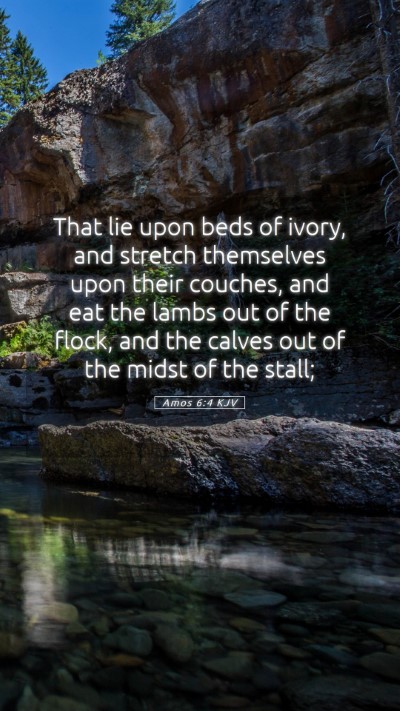 Picture 05 - Amos 6:4 KJV Mobile Phone Wallpaper - That lie upon beds of ivory, and stretch - Mobile Bible Verse Wallpaper