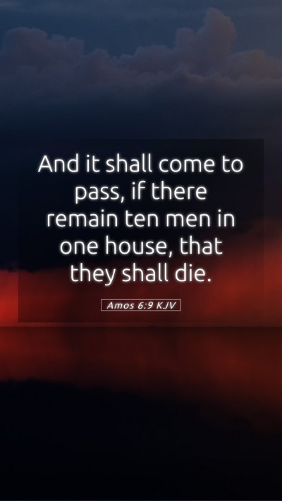 Picture 05 - Amos 6:9 KJV Mobile Phone Wallpaper - And it shall come to pass, if there remain ten - Mobile Bible Verse Wallpaper