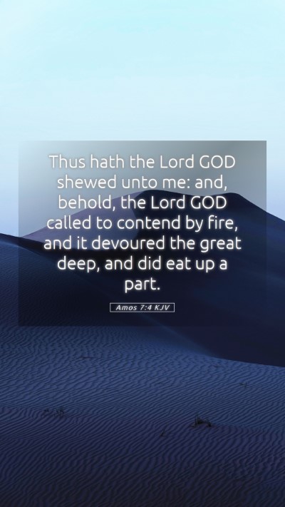 Picture 05 - Amos 7:4 KJV Mobile Phone Wallpaper - Thus hath the Lord GOD shewed unto me: and, - Mobile Bible Verse Wallpaper