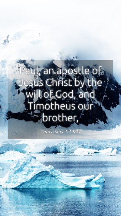 Picture 05 - Colossians 1:1 KJV Mobile Phone Wallpaper - Paul, an apostle of Jesus Christ by the will of - Mobile Bible Verse Wallpaper
