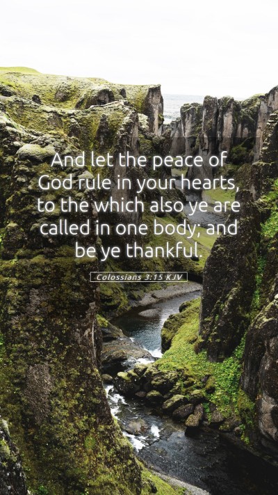 Picture 05 - Colossians 3:15 KJV Mobile Phone Wallpaper - And let the peace of God rule in your hearts, to - Mobile Bible Verse Wallpaper