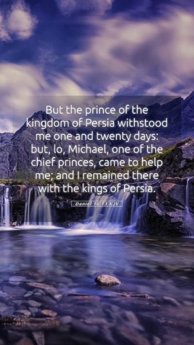 Picture 05 - Daniel 10:13 KJV Mobile Phone Wallpaper - But the prince of the kingdom of Persia withstood - Mobile Bible Verse Wallpaper