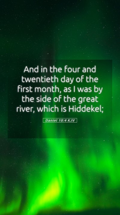 Picture 05 - Daniel 10:4 KJV Mobile Phone Wallpaper - And in the four and twentieth day of the first - Mobile Bible Verse Wallpaper