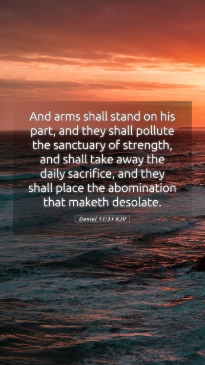 Picture 05 - Daniel 11:31 KJV Mobile Phone Wallpaper - And arms shall stand on his part, and they shall - Mobile Bible Verse Wallpaper