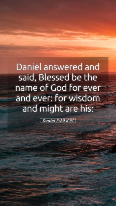Picture 05 - Daniel 2:20 KJV Mobile Phone Wallpaper - Daniel answered and said, Blessed be the name of - Mobile Bible Verse Wallpaper