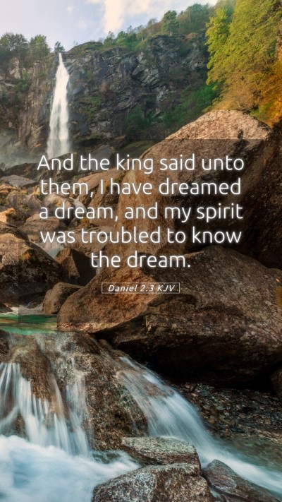 Picture 05 - Daniel 2:3 KJV Mobile Phone Wallpaper - And the king said unto them, I have dreamed a - Mobile Bible Verse Wallpaper