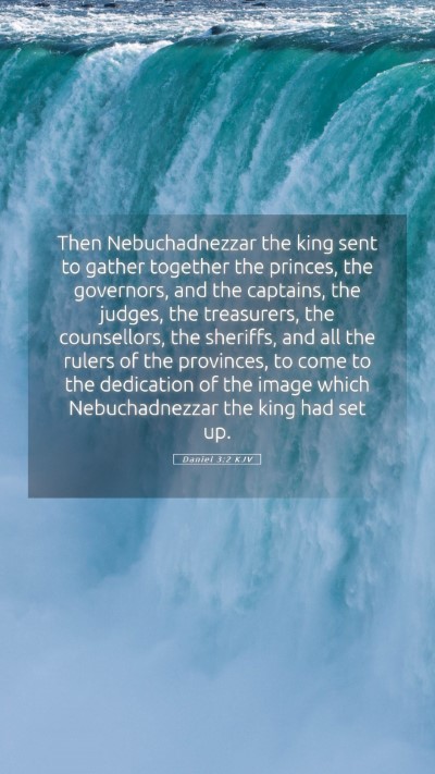 Picture 05 - Daniel 3:2 KJV Mobile Phone Wallpaper - Then Nebuchadnezzar the king sent to gather - Mobile Bible Verse Wallpaper