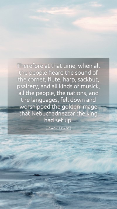 Picture 05 - Daniel 3:7 KJV Mobile Phone Wallpaper - Therefore at that time, when all the people heard - Mobile Bible Verse Wallpaper