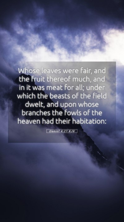Picture 05 - Daniel 4:21 KJV Mobile Phone Wallpaper - Whose leaves were fair, and the fruit thereof - Mobile Bible Verse Wallpaper