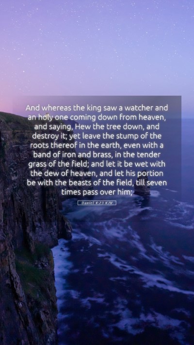 Picture 05 - Daniel 4:23 KJV Mobile Phone Wallpaper - And whereas the king saw a watcher and an holy - Mobile Bible Verse Wallpaper