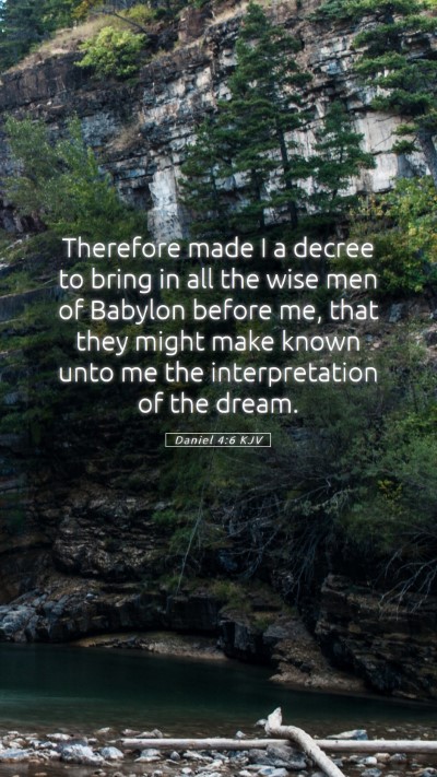 Picture 05 - Daniel 4:6 KJV Mobile Phone Wallpaper - Therefore made I a decree to bring in all the - Mobile Bible Verse Wallpaper