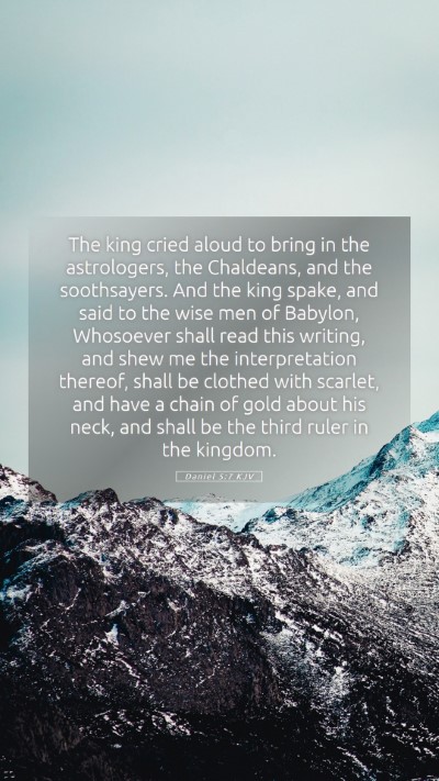 Picture 05 - Daniel 5:7 KJV Mobile Phone Wallpaper - The king cried aloud to bring in the astrologers, - Mobile Bible Verse Wallpaper