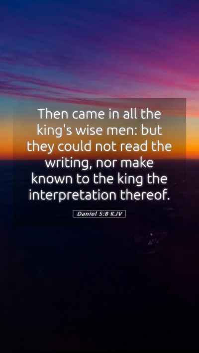 Picture 05 - Daniel 5:8 KJV Mobile Phone Wallpaper - Then came in all the king's wise men: but they - Mobile Bible Verse Wallpaper