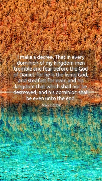 Picture 05 - Daniel 6:26 KJV Mobile Phone Wallpaper - I make a decree, That in every dominion of my - Mobile Bible Verse Wallpaper