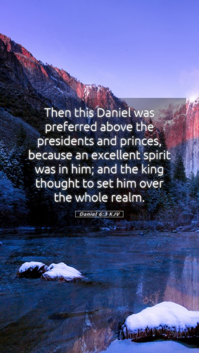 Picture 05 - Daniel 6:3 KJV Mobile Phone Wallpaper - Then this Daniel was preferred above the - Mobile Bible Verse Wallpaper