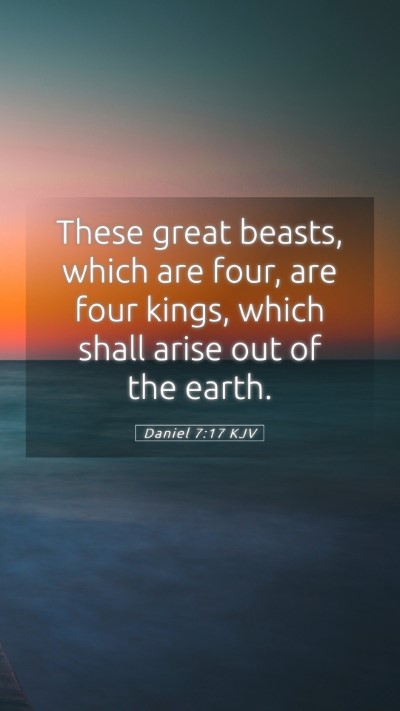 Picture 05 - Daniel 7:17 KJV Mobile Phone Wallpaper - These great beasts, which are four, are four - Mobile Bible Verse Wallpaper
