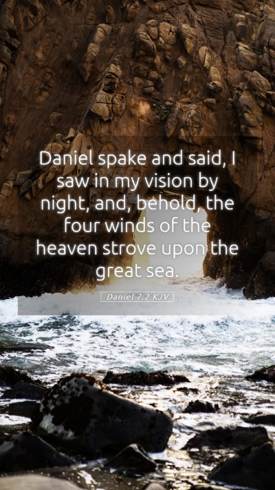Picture 05 - Daniel 7:2 KJV Mobile Phone Wallpaper - Daniel spake and said, I saw in my vision by - Mobile Bible Verse Wallpaper
