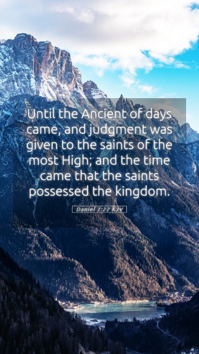 Picture 05 - Daniel 7:22 KJV Mobile Phone Wallpaper - Until the Ancient of days came, and judgment was - Mobile Bible Verse Wallpaper