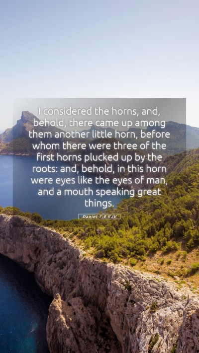 Picture 05 - Daniel 7:8 KJV Mobile Phone Wallpaper - I considered the horns, and, behold, there came - Mobile Bible Verse Wallpaper